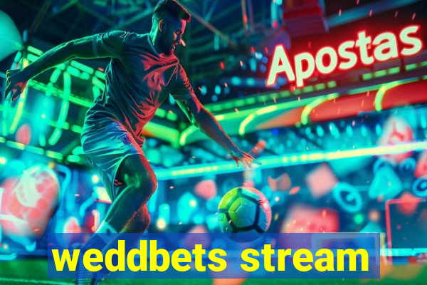 weddbets stream